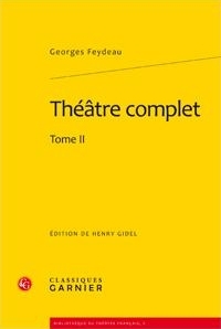 Feydeau, Théâtre complet, tome II. Ed. de Henry Gidel. Feydeau, Théâtre complet, tome II. Ed. de Henry Gidel.