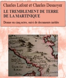 Parution: Le Tremblement de terre de la Martinique, de Lafont et Desnoyer (1840), éd. Barbara Cooper. Parution: Le Tremblement de terre de la Martinique, de Lafont et Desnoyer (1840), éd. Barbara Cooper.