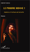 Parution: Le Pauvre Homme ! Molière et l'affaire du Tartuffe, par Gabriel Conesa.