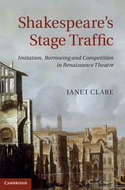 Publication: Shakespeare's Stage Traffic Imitation, Borrowing and Competition in Renaissance Theatre by J. Clare