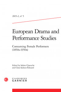 EUROPEAN DRAMA AND PERFORMANCE STUDIES (EDPS 5) - Consuming Female Performers 1850s-1950s. ed. by S. Chaouche and Clara Edouard