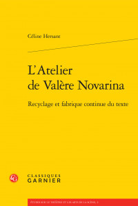 Parution : L'atelier de Valère Novarina : recyclage et fabrique continue du texte Parution : L'atelier de Valère Novarina : recyclage et fabrique continue du texte