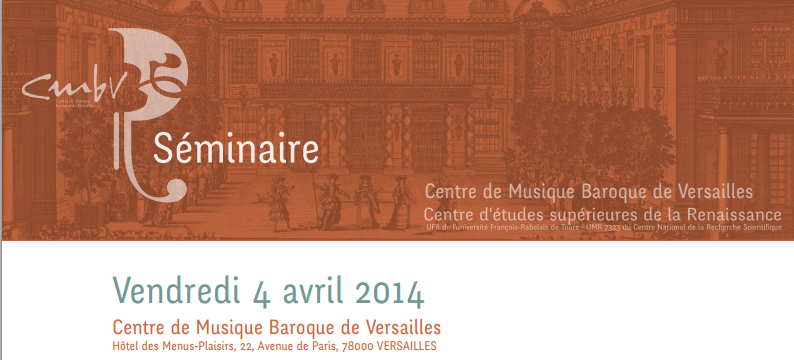 Séminaire international Déclamation, chant et danse en France aux XVIIe et XVIIIe siècles : niveaux, lieux de performance, courants et filiations