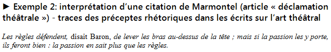 Marmontel, « article déclamation », Encyclopédie, 1753 ; (in) Ecrits sur l’art théâtral (1753-1801), Spectateurs, I., p. 684 (pagination originale entre crochets).