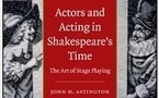 Actors and Acting in Shakespeare's Time by John H. Astington