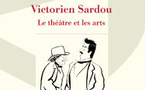 Victorien Sardou. Le théâtre et les arts, dir. Isabelle Moindrot.