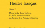 Publication: Théâtre français de Regnard (t. 2). Dir. Sabine Chaouche